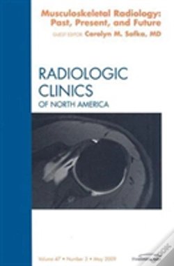 Capa do artigo Musculoskeletal Radiology: Past, Present, And Future, An Issue Of Radiologic Clinics