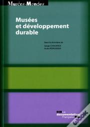 Musees Et Developpement Durable : Pour Construire Quel Monde ? (Musees-Mondes)