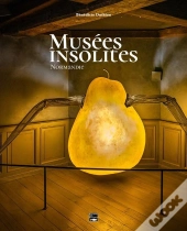 Musées Insolites : Normandie