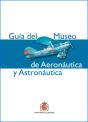 Museo De Aeronáutica Y Astronáutica. Guía - Preview