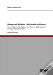 Museum Als Medium - Multimedia In Museen