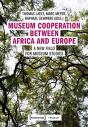 Museum Cooperation Between Africa And Europe Â€“ A New Field For Museum Studies - Preview