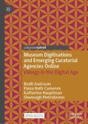 Museum Digitisations And Emerging Curatorial Agencies Online
