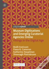 Museum Digitisations And Emerging Curatorial Agencies Online