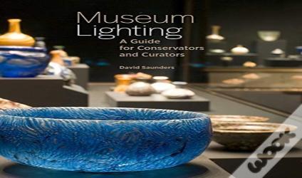 Museum Lighting - A Guide For Conservators And Curators