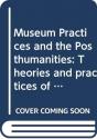 Museum Practices And The Posthumanities - Preview