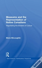 Museums And The Representation Of Native Canadians
