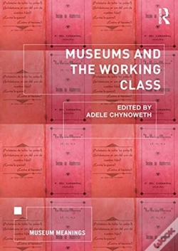 Capa do artigo Museums And The Working Class
