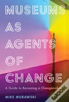 Museums As Agents Of Change