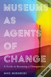 Museums As Agents Of Change
