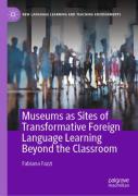 Museums As Sites Of Transformative Foreign Language Learning Beyond The Classroom