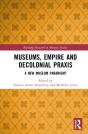 Museums, Empire And Decolonial Praxis - Preview