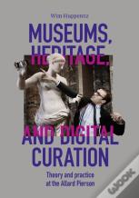 Museums, Heritage, And Digital Curation