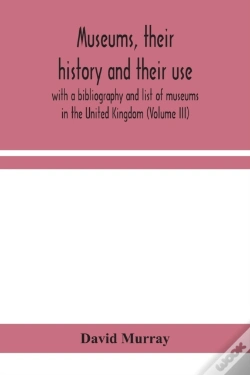 Capa do artigo Museums, Their History And Their Use : W
