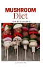 Mushroom Diet For Beginners - Preview