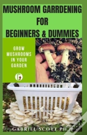Capa do artigo Mushroom Gardening For Beginners & Dummies