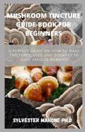 Mushroom Tincture Guide-Book For Beginners
