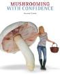 Mushrooming With Confidence - Preview