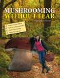 Mushrooming Without Fear - Preview