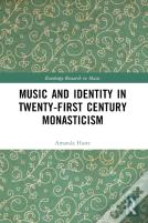 Music And Identity In Twenty-First-Century Monasticism