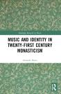Music And Identity In Twenty-First-Century Monasticism - Preview