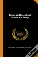 Music And Moonlight; Poems And Songs
