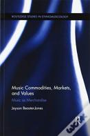Music Commodities, Markets, And Values