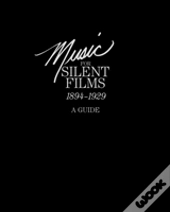 Music For Silent Films 1894-1929