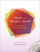 Music From Around The World For Three-Part Recorder Ensembles