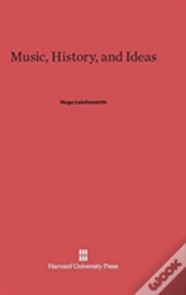 Music, History, And Ideas