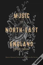 Music In North-East England, 1500-1800