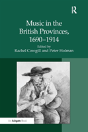 Music In The British Provinces, 1690-1914 - Preview