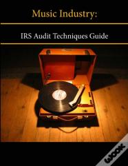 Music Industry: Irs Audit Techniques Guide