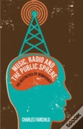Music, Radio And The Public Sphere
