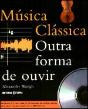 Música Clássica Outra Forma de Ouvir - Preview