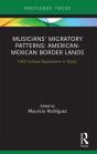 Musicians' Migratory Patterns: American-Mexican Border Lands - Preview