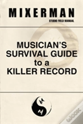 Musician'S Survival Guide To A Killer Record