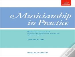 Musicianship In Practice, Book Iii, Grades 6-8
