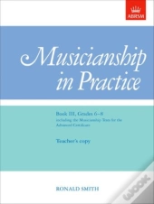 Musicianship In Practice, Book Iii, Grades 6-8