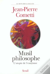 Musil Philosophe ; L'Utopie De L'Essayisme