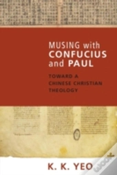 Musing With Confucius And Paul: Toward A