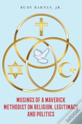 Musings Of A Maverick Methodist On Relig