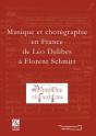 Musique Et Chorégraphie En France ; De Léo Delibes À Florent Schmitt - Preview