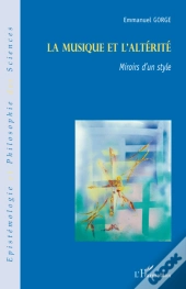 Musique Et L'Alterité ; Miroirs D'Un Style