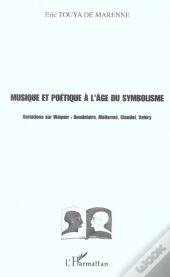 Musique Et Poetique A L'Age Du Symbolisme