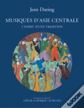 Musiques D'Asie Centrale, L'Esprit D'Une Tradition
