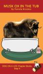 Musk Ox In The Tub Chapter Book - Preview