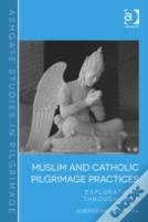 Muslim And Catholic Pilgrimage Practices