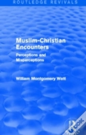 Muslim-Christian Encounters (Routledge Revivals)