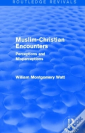 Muslim-Christian Encounters (Routledge Revivals)